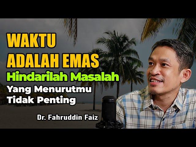 Jangan Habiskan Waktu Untuk Sesuatu Yang Tidak Bermakna | Ngaji Filsafat | Dr.Fahruddin Faiz