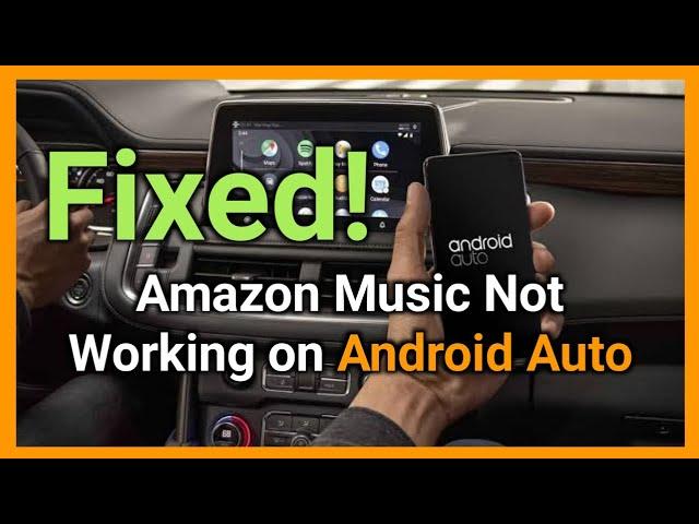 Troubleshooting Amazon Music Not Working on Android Auto