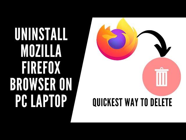 How to uninstall Mozilla Firefox from PC or Laptop in Windows 10 - Quickest method 2024