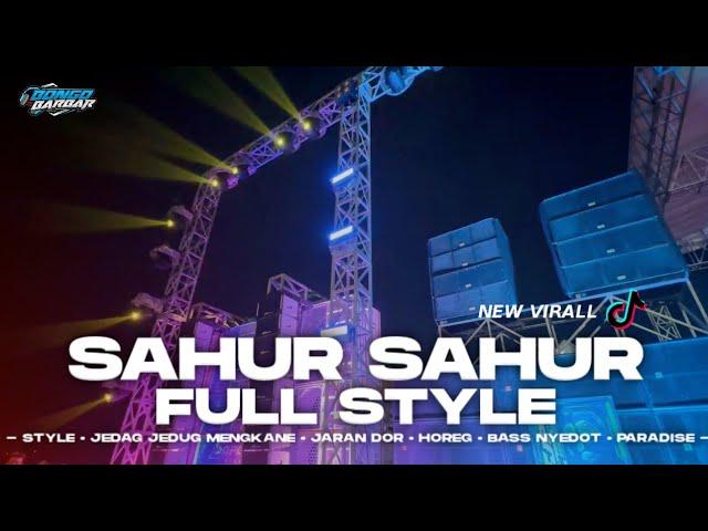 DJ SAHUR SAHUR ON THE ROAD FULL STYLE FULL BASS HOREG • BONGOBARBAR