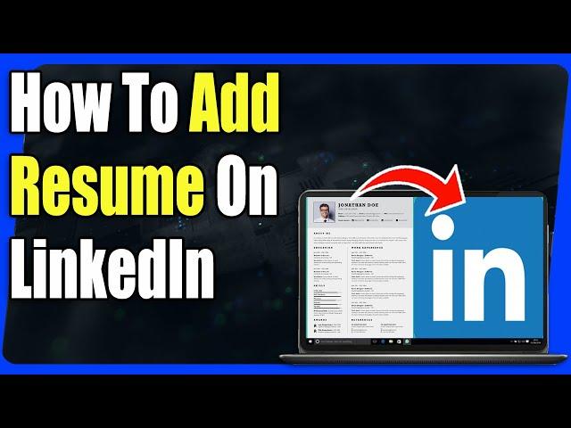 How To Add Resume In Linkedin - Full Guide