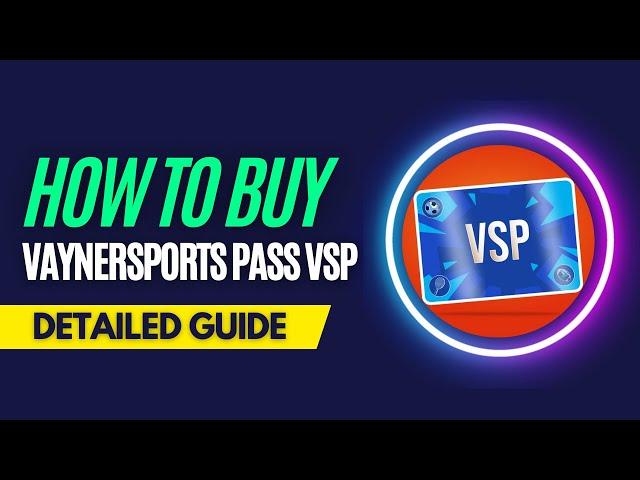 How and Where To Buy VaynerSports Pass VSP NFTs - Detailed Guide