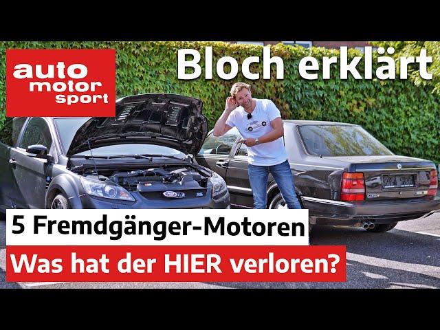 Was hat der HIER verloren? 5 Motoren, die fremdgehen - Bloch erklärt #114 | auto motor und sport