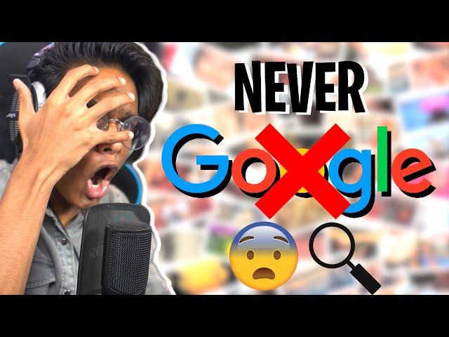 GOOGLING Things You Should NEVER GOOGLE (Worst Mistake)