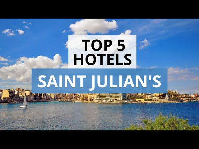 Top 5 Hotels in Saint Julian's, Best Hotel Recommendations