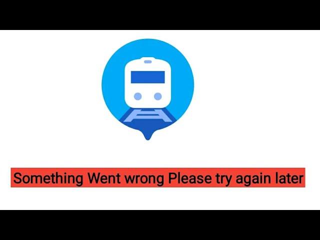 Whare My Train App Something Went wrong please try again later problem