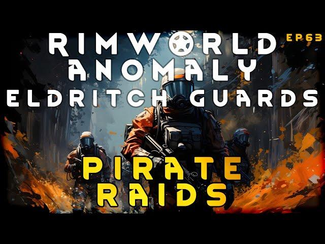 Pirate Raids - RimWorld Eldritch Guards EP63