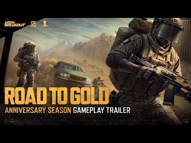 Road To Gold | Arena Breakout Anniversary Season (S5) Gameplay Trailer