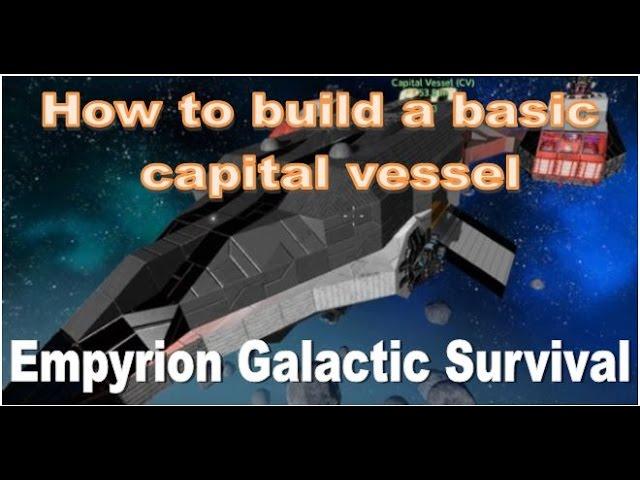 Empyrion Galactic Survival - How to build a basic Capital Vessel