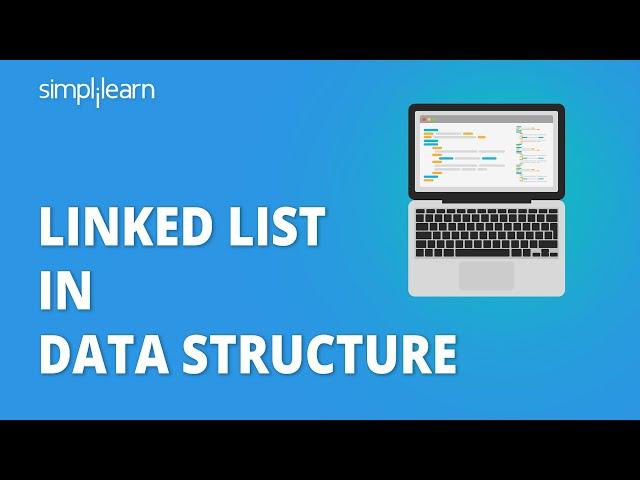 Linked List In Data Structure | What Is Linked List? | Data Structures Tutorial | Simplilearn