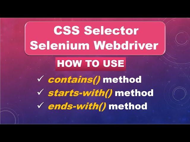 How To Use contains, starts-with, ends-with Methods in CSS Selector || Selenium Webdriver || Java