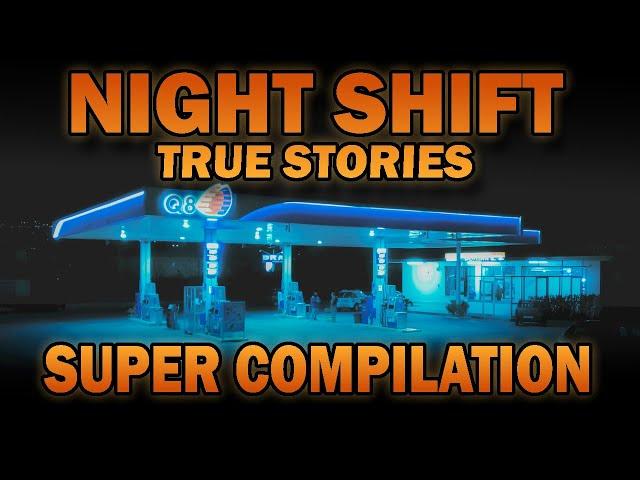 26 True Night Shift/Gas Station Stories - Super Compilation