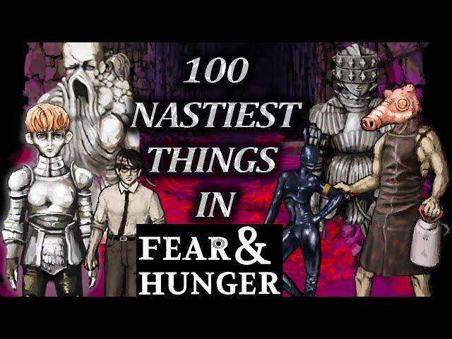 100 Nastiest Things in Fear and Hunger #fearandhunger