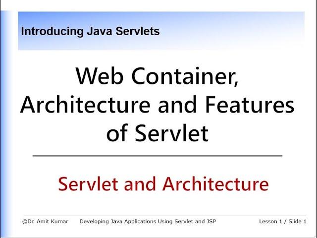 Video #2 Servlet Features,  Life Cycle Methods and Servlet API