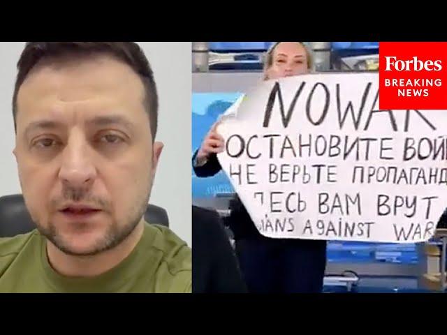 Zelensky Responds To Russian Editor Who Held Up 'NO WAR' Sign On State TV