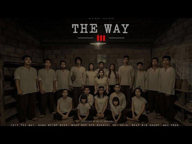 The WAY musical Film inspiring Base on True Story for Revolution in Myanmar