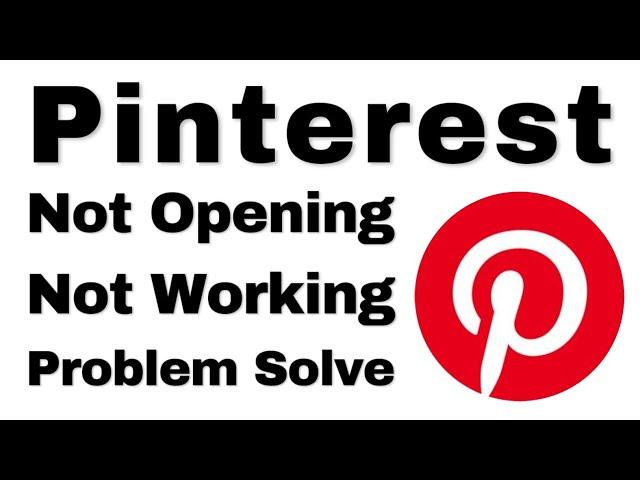 How to Pinterest App Not Opening and Not Working Problem Solve