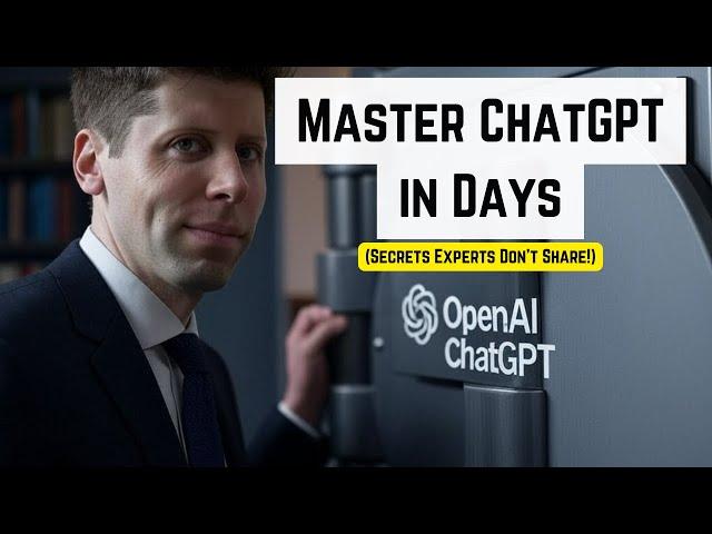 Master ChatGPT in Days (Secrets Experts Don't Share) 