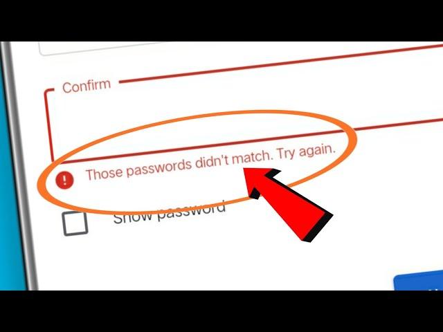 Those passwords didn't match. Try again. || password don't match problem solved