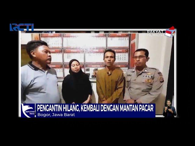 Pulang dengan Mantan Pacar, Pengantin Hilang di Bogor Diceraikan Suami  - SIS 09/07