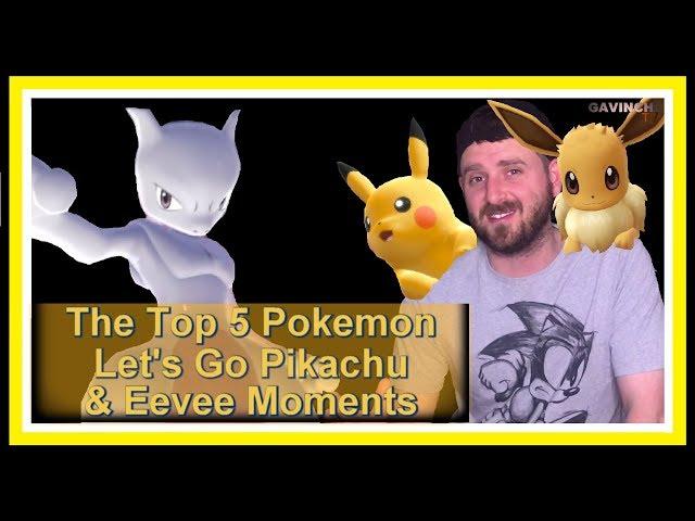 Top 5 Pokémon Let's Go Pikachu & Eevee Moments