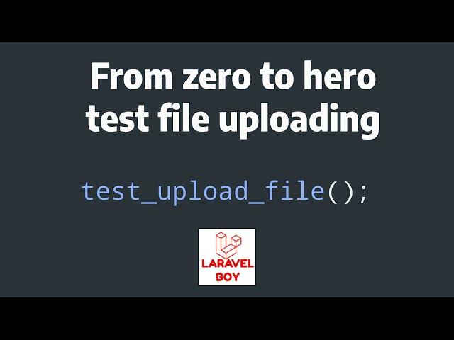 How to Easily Upload Test Files in Laravel - A Step-by-Step Guide