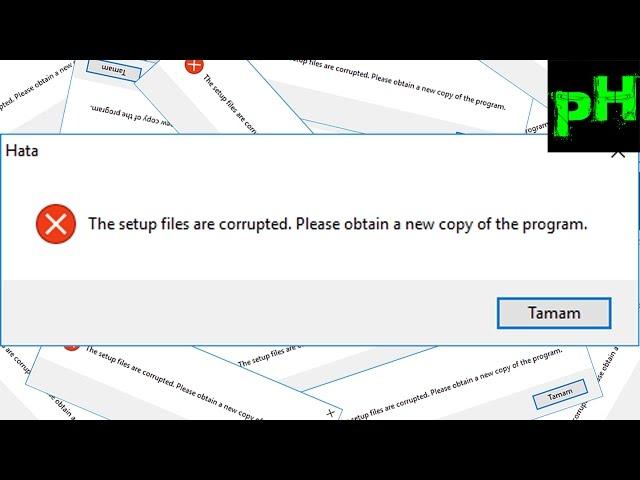 The setup files are corrupted. Please obtain a new copy of the program FIX