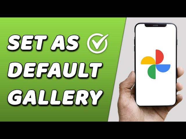 How To Set Google Photos As Default Gallery (EASY!)