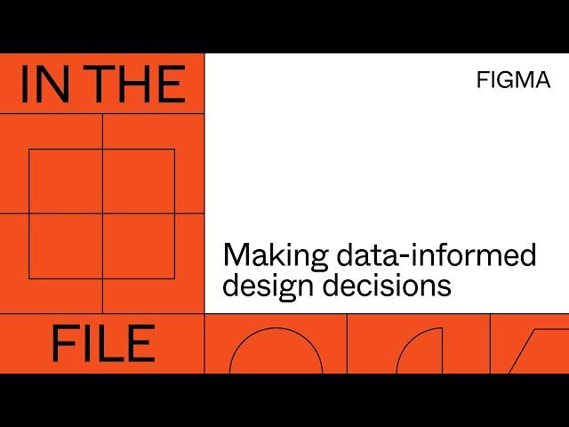 In the file: Making data-informed design decisions