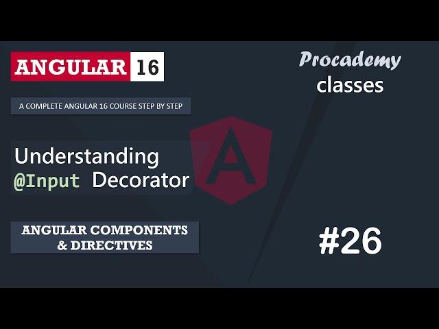 #26 Understanding Input Decorator | Angular Components & Directives | A Complete Angular Course