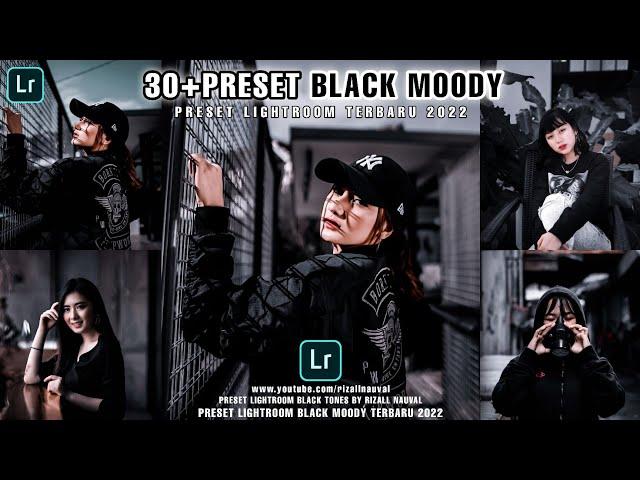 30+ PRESET LIGHTROOM TERBARU 2022 | Black Moody | Black Tone | PRESET LIGHTROOM 2022