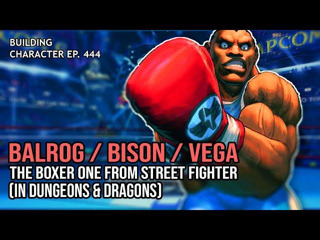 How to Play Balrog/M.Bison/Vega (the Boxer) in Dungeons & Dragons (Street Fighter Build for D&D 5e)