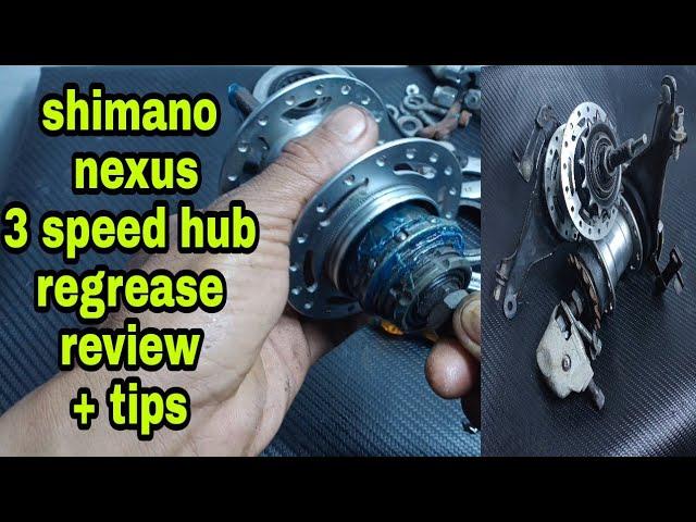 SHIMANO NEXUS 3 SPEED HUB REVIEW ..HOW TO REGREASE??