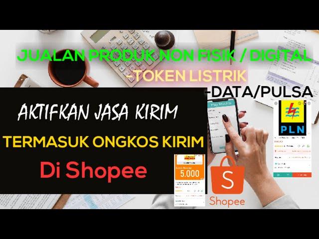 Tutorial Cara Aktifkan Termasuk Ongkos Kirim Shopee Jualan Produk Non Fisik/Digital