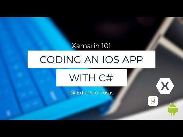 Xamarin 101 - Coding an iOS app with C#