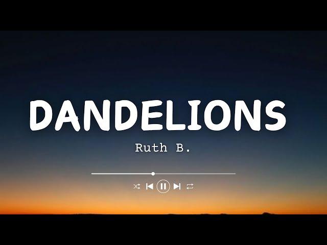 Ruth B. - Dandelions (Lyrics)