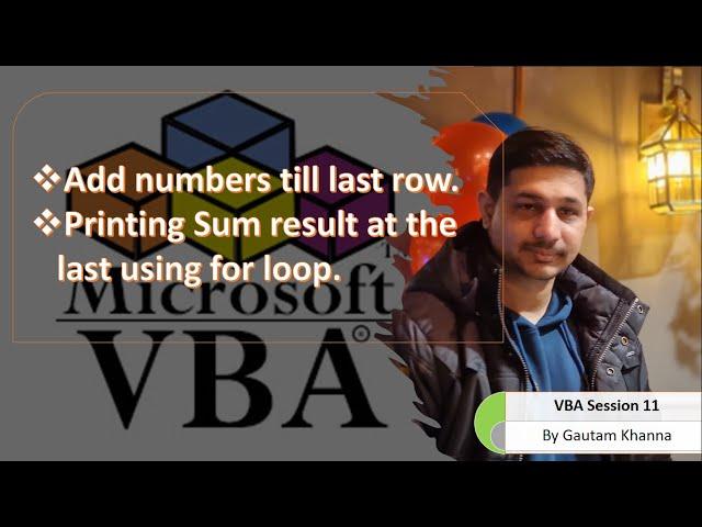 VBA Session 11 |  Sum Values till Last row using For Loop and printing  Sum result in Last row