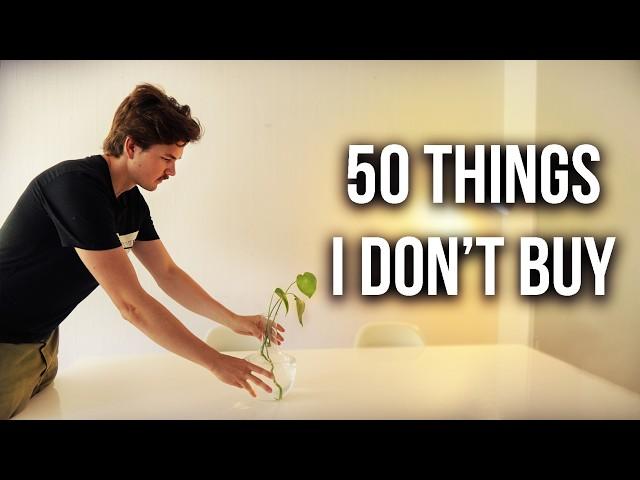 50 Things I Do Not Buy | Minimalism & Saving Money