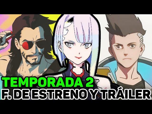 CYBERPUNK EDGERUNNERS TEMPORADA 2 FECHA DE ESTRENO Y TRÁILER - [Cyberpunk Nuevo Anime Situación]