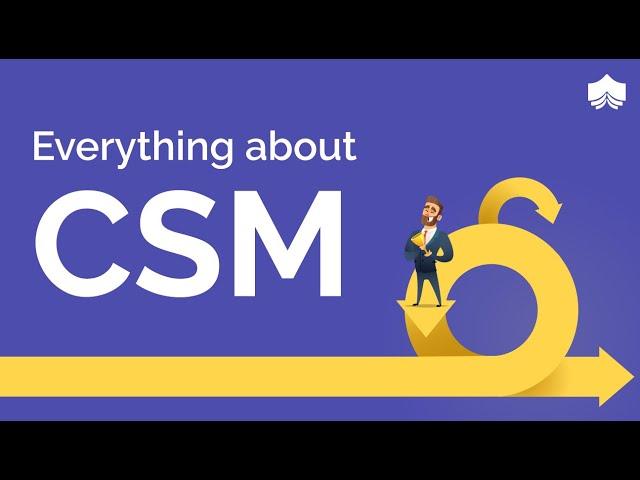 Everything You Wanted To Know About  Certified ScrumMaster® (CSM®) | CSM® Certification Training