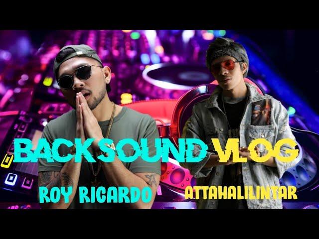 5 Backsound Seperti Attahalilintar dan Roy Ricardo!