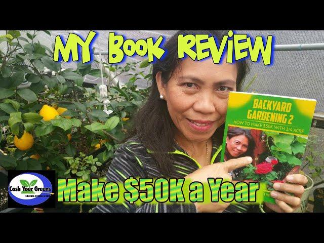 How to Make $50,000 a year Backyard Gardening Book Review 