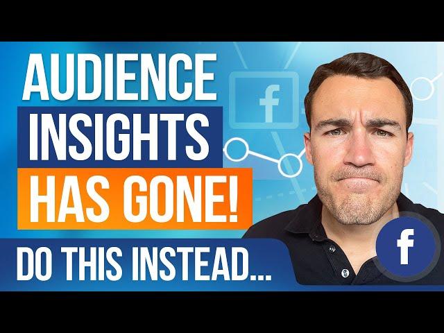 Facebook AUDIENCE INSIGHTS Has Gone! Find Facebook Targeting Options This Way Instead...