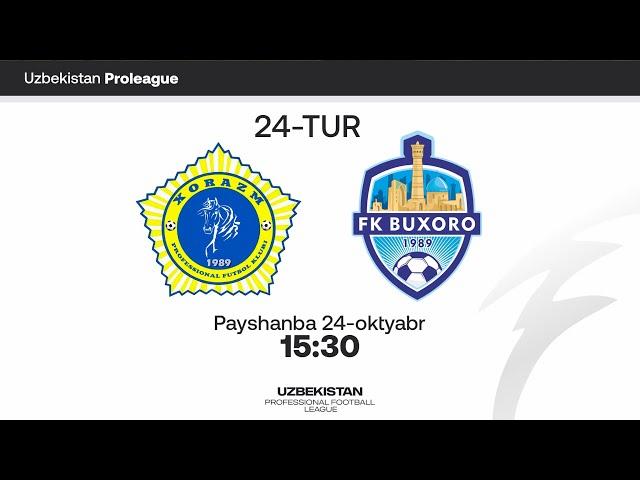 Xorazm - Buxoro. Proliga 24-tur