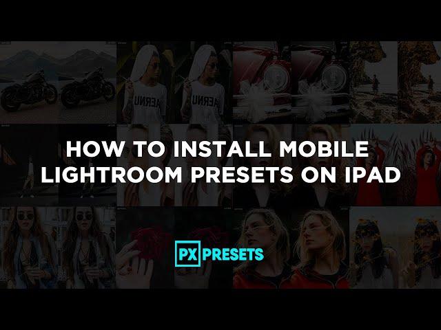 How to Install Mobile Lightroom Presets on iPad