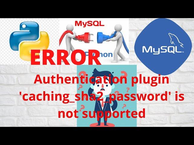 Error caching_sha2 _password  python & mysql database connectivity