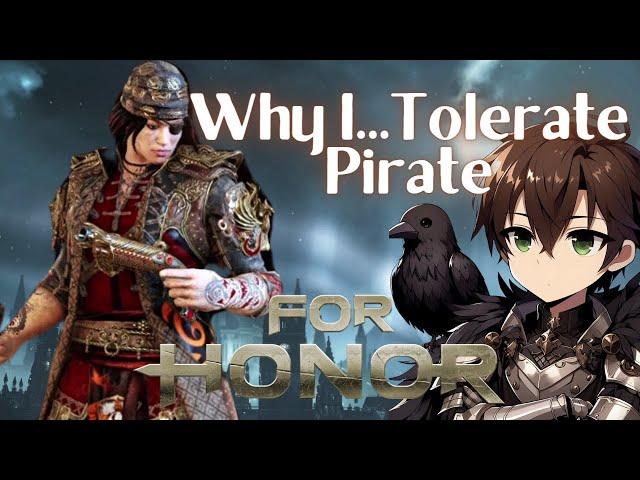 Why I...Tolerate Pirate [For Honor]