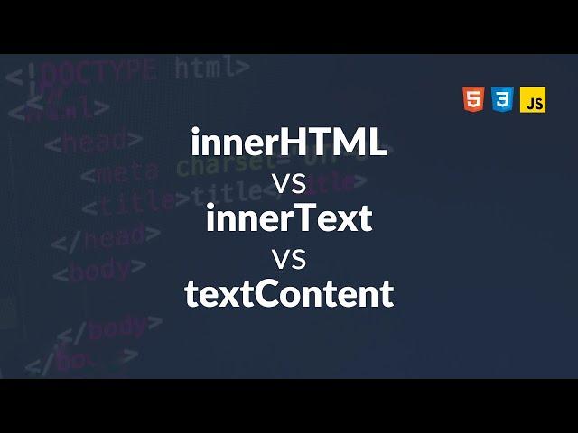 innerHTML vs innerText  vs textContent in JavaScript