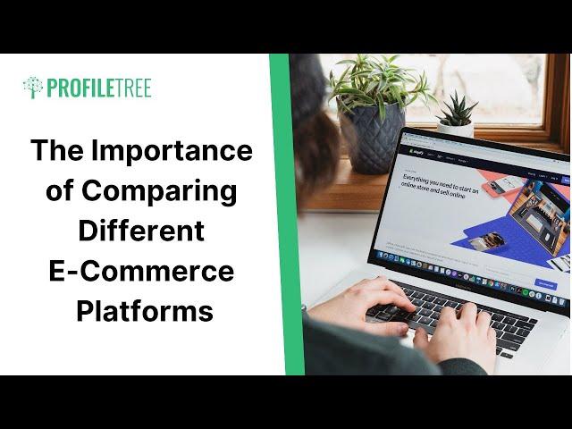 The Importance of Comparing Different E-Commerce Platforms | E-commerce | Build a Website