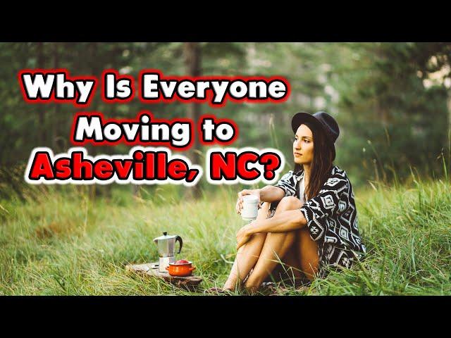 Why is Everyone is Moving to Asheville, North Carolina?